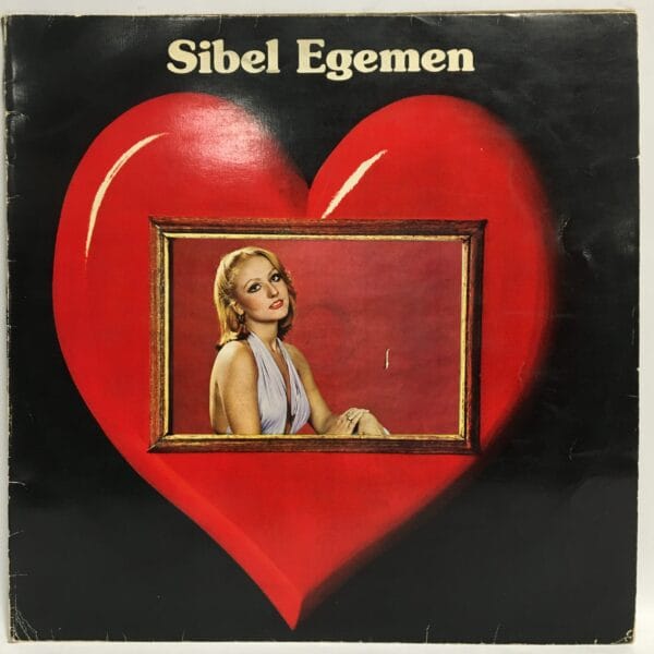 SİBEL EGEMEN-ELVEDA MUTLULUĞUM HOŞGELDİN ACILARIM-HAYRET-AŞKIMIZDI O--LONGPLAY