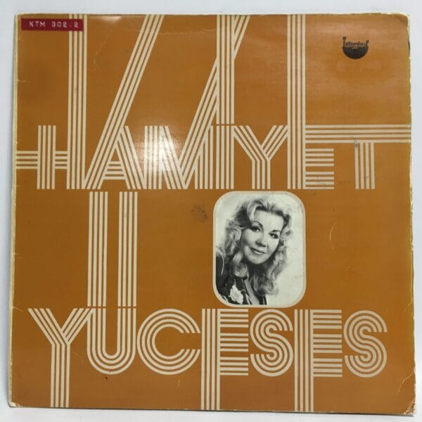 HAMİYET YÜCESES-BAKMIYOR ÇEŞMİSİYAH-BEN KÜSKÜNÜM FELEĞE-DOYMADIM SANA-İSTANBUL PLAK TOPLAMASI