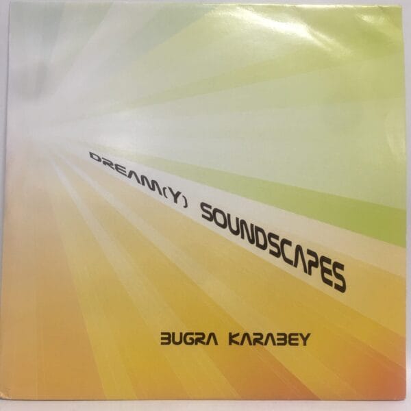 BUĞRA KARABEY-DREAMY SOUNDSCAPES-LONGPLAY